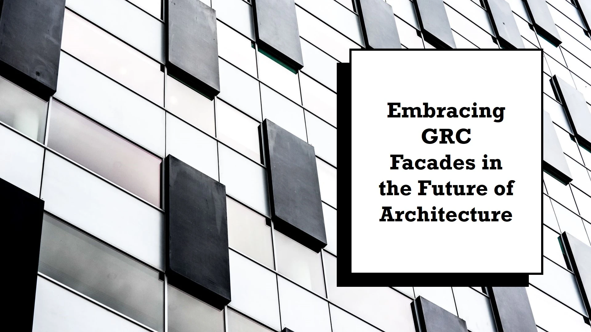 Architecture Embracing GRC Facades